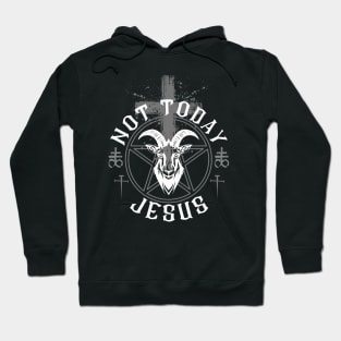 Not today Jesus Satan goat Hoodie